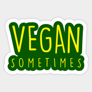 Vegan sometimes Sticker